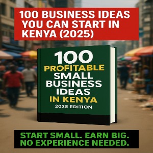 100 Profitable Small Business Ideas in Kenya