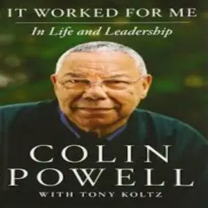 It Worked for Me: In Life and Leadership Book by Colin Powell