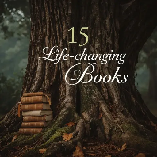 15 Life-Changing Books That Will Transform Your Mindset, Wealth, Relationships, and Faith