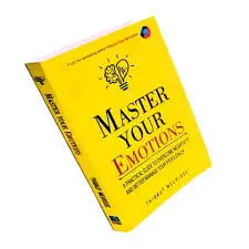 Master Your Emotions: A Practical Guide to Overcome Negativity and Better Manage Your Feelings – Thibaut Meurisse
