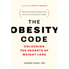 The Obesity Code – Dr. Jason Fung