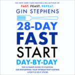 The 28-Day FAST Start by Gin Stephens