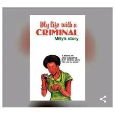 MY LIFE WITH A CRIMINAL Milly’s Story John Kiriamiti