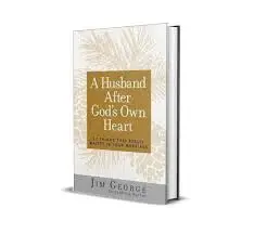 A Husband After God’s Own Heart – Jim George