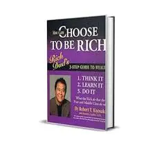 YOU CAN CHOOSE TO BE RICH – ROBERT KIYOSAKI