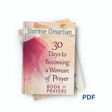 30 DAYS TO BECOMING A WOMAN OF PRAYER -STORMIE OMARTIAN