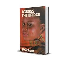 Across The Bridge – Mwangi Gicheru