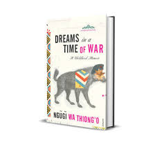 Dreams in a time of war- ngugi wa thiongo