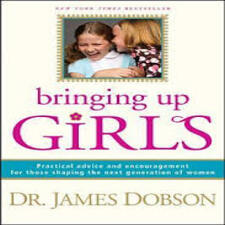 Bringing up girls – Dr. James Dobson