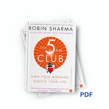 The 5AM Club: Own Your Morning. Elevate Your Life.- Robin Sharma