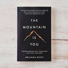 The Mountain Is You: Transforming Self-Sabotage into Self-Mastery – Brianna Wiest