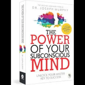 The Power of Your Subconscious Mind by Dr. Joseph Murphy