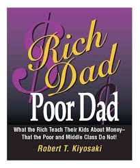 Rich Dad Poor Dad: What The Rich Teach Their Kids About Money