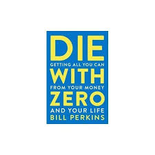 Die With Zero - Bill Perkins